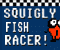 Παίξε το παιχνίδι Squigly Fish Racer