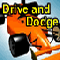 Παίξε το παιχνίδι Drive And Dodge